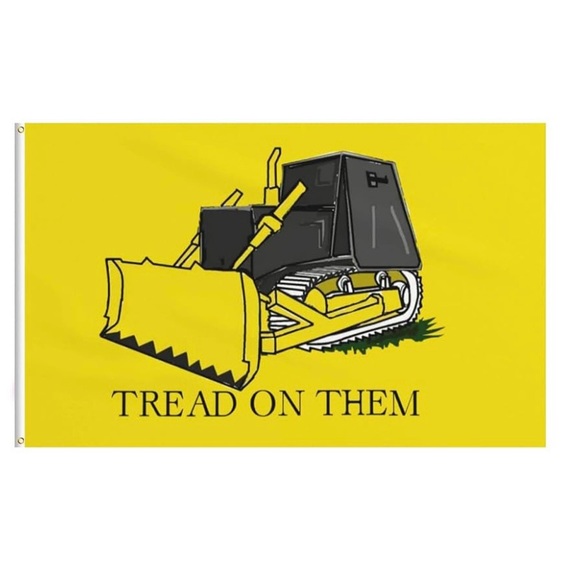 Tread on them bulldozer Flag - Picture 1 of 8